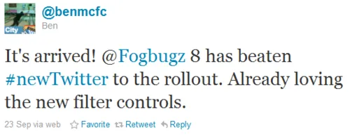 Tweet from Ben saying FogBugz 8 beat new Twitter to the rollout and that he already loves the new filter controls